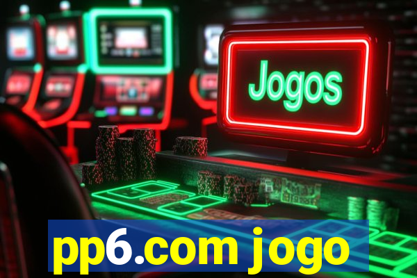 pp6.com jogo